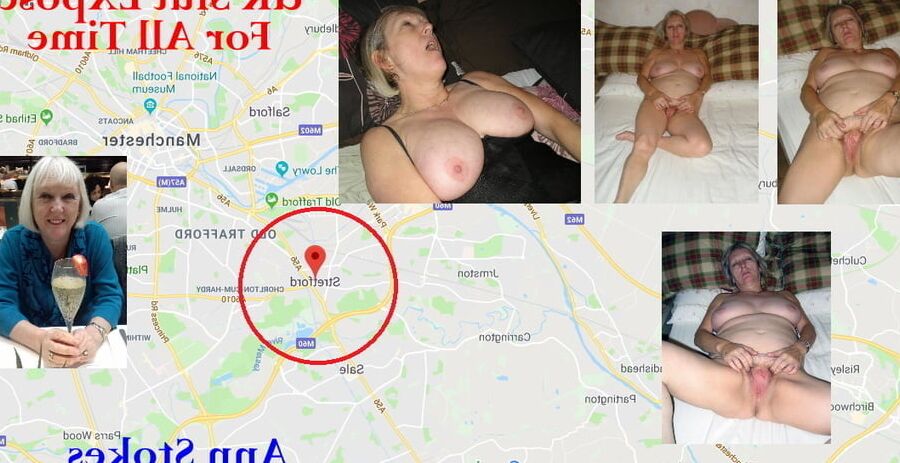 Exposed Whore Ann Stokes from Stretford Manchester UK