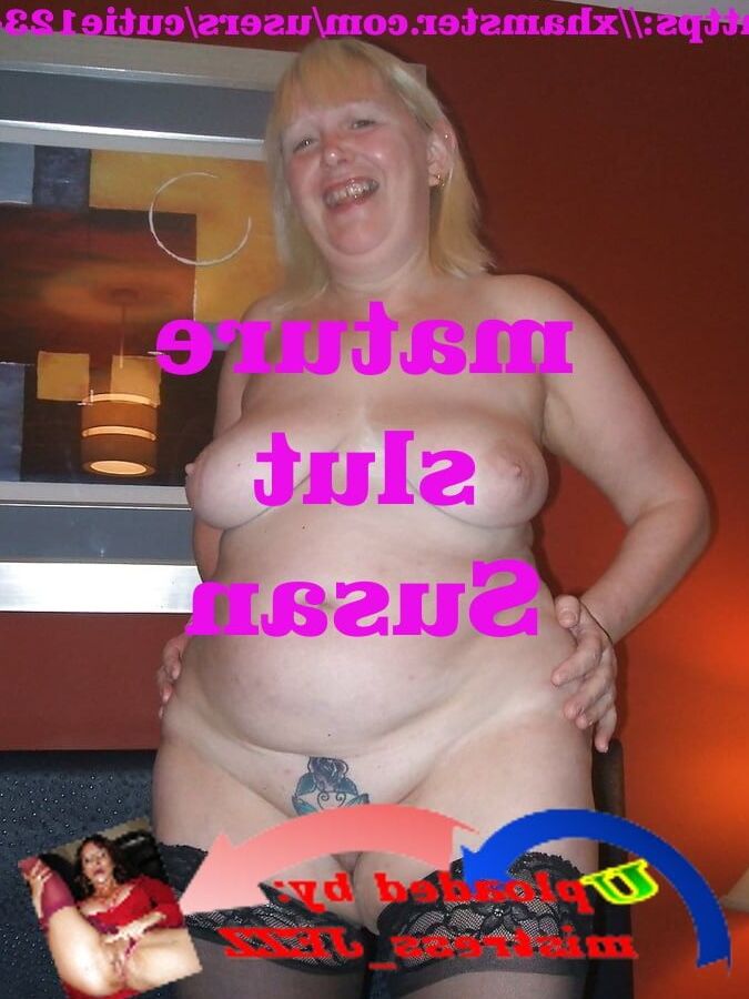 mature slut Susan