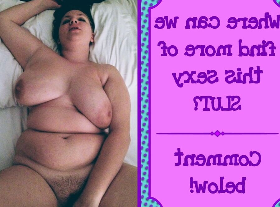 Help us find more of these Sluts!
