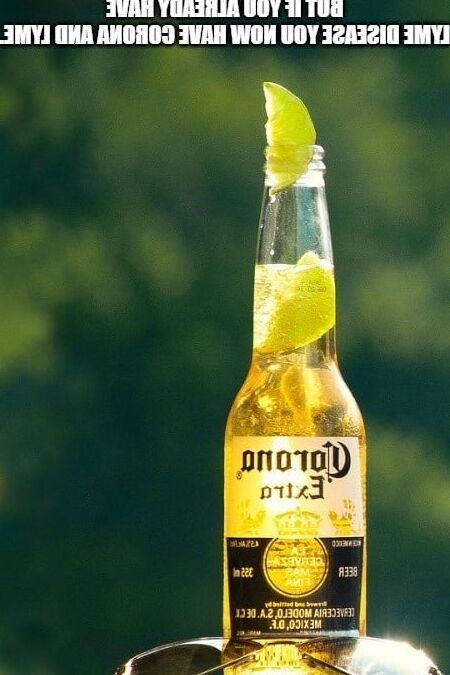 A Bad Case Of The Fuckin&; CORONA VIRUS!!!