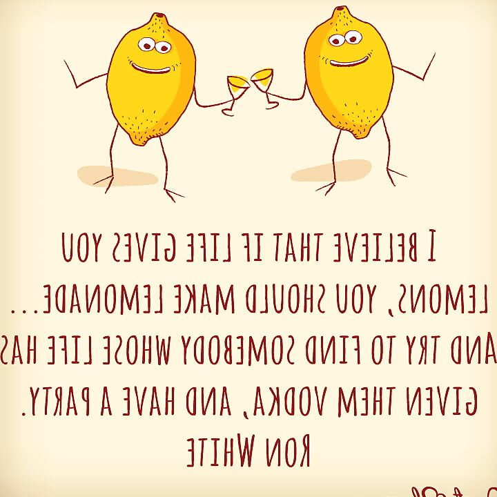 "When life gives you lemons ..."