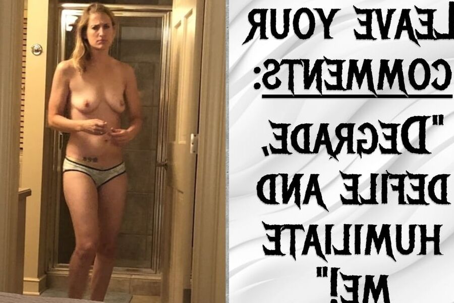Leave your humiliating comments!