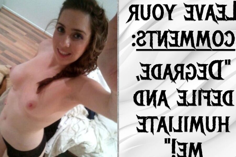 Leave your humiliating comments!