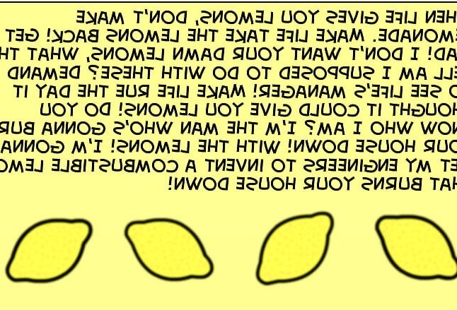 "When life gives you lemons ..."