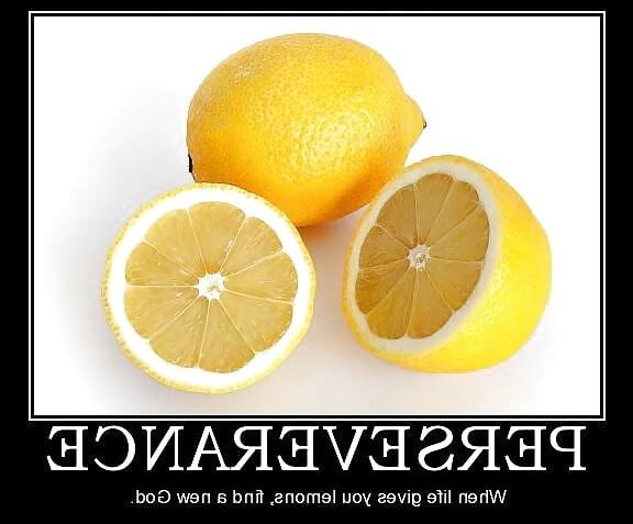 "When life gives you lemons ..."