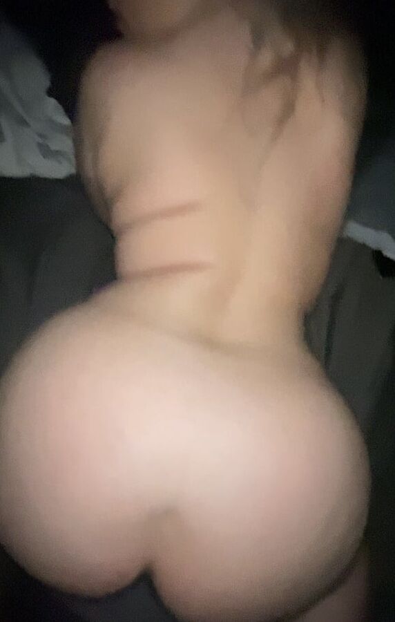My ass and pussy