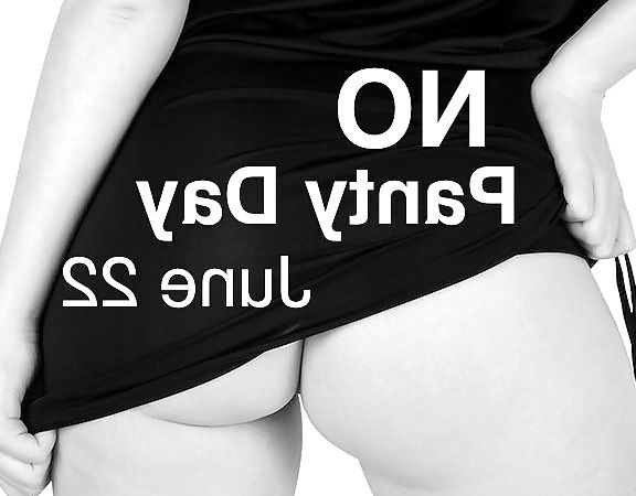 in honour of international no pantie day (june nd)