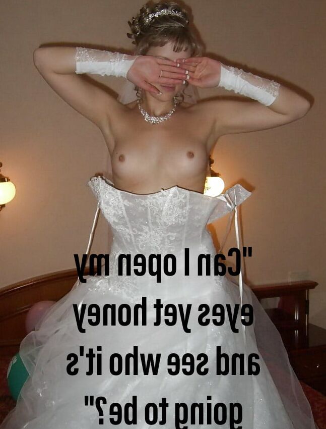 Hotwife and Cuckold Captions - Brides, Weddings and Honeymoo
