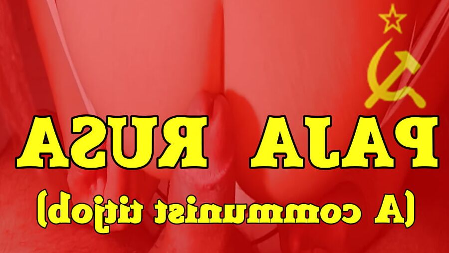 Paja rusa, a communist titjob