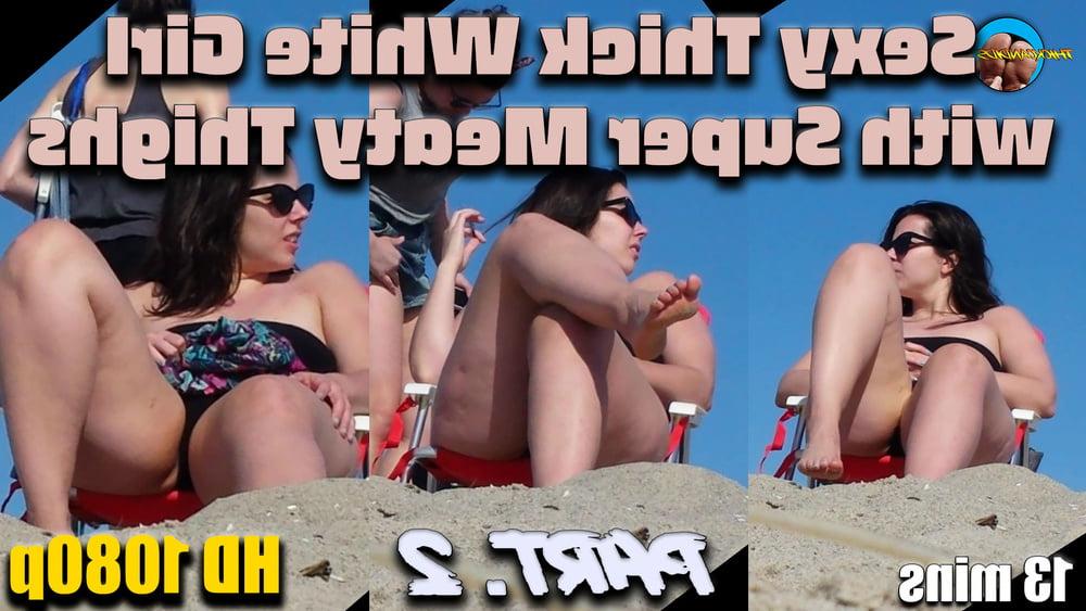 13P Sexy Thick White Girl with Super Meaty Thighs Part. 2