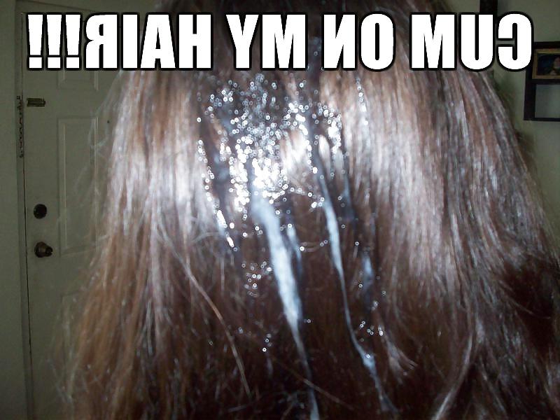 6P CUM ON MY HAIR