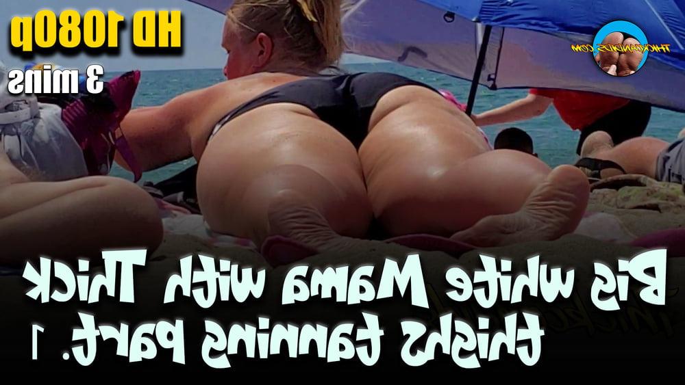 7P Big fat ass white bbw at the beach, tanning with huge ass