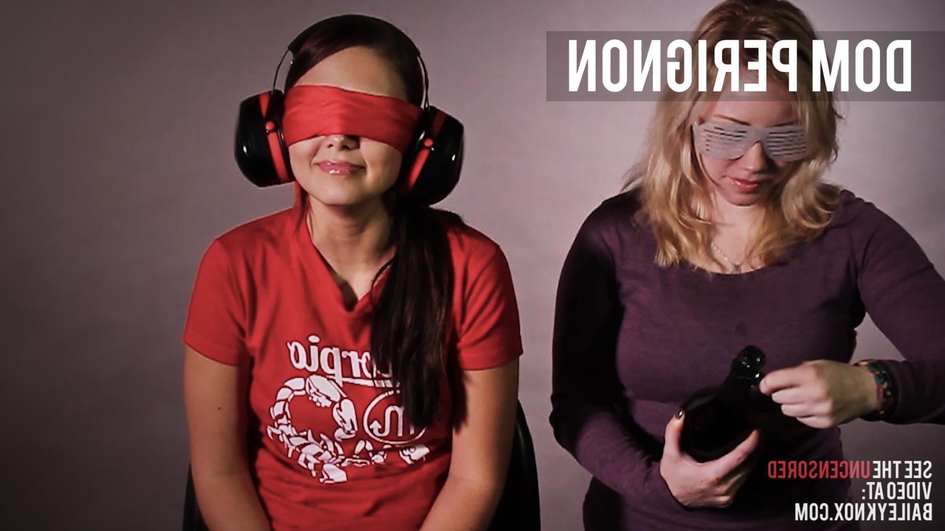 16P A blindfolded Bailey Knox was put to the test! Would she prefer Dom Perignon over Smirnoff Ice?