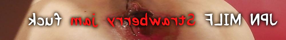25P JPN MILF Strawberry jam fuck - eropiyo presents -