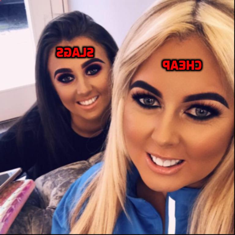 25P WORTHLESS SLUTS CHAVS WHORES SLAGS I KNOW FOR DEGRADING