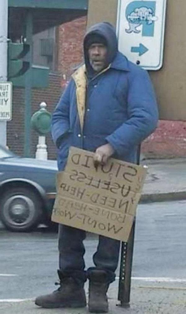 17P Creative Hilarious Homeless Signs by SLAVE2PUSSY